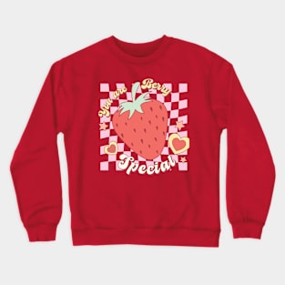 You are berry special Crewneck Sweatshirt